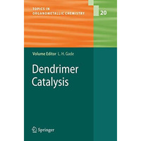 Dendrimer Catalysis [Hardcover]