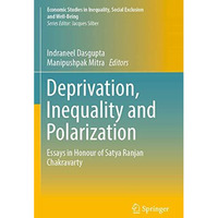 Deprivation, Inequality and Polarization: Essays in Honour of Satya Ranjan Chakr [Paperback]