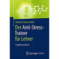 Der Anti-Stress-Trainer f?r Lehrer: Es geht uns alle an [Paperback]