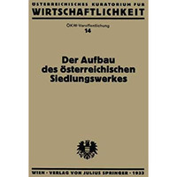 Der Aufbau des ?sterreichischen Siedlungswerkes: Bericht des ?kw-Arbeitsausschus [Paperback]