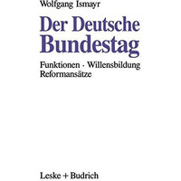 Der Deutsche Bundestag: Funktionen - Willensbildung - Reformans?tze [Paperback]