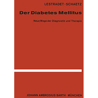 Der Diabetes mellitus: Neue Wege der Diagnostik und Therapie [Paperback]