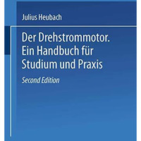 Der Drehstrommotor: Ein Handbuch f?r Studium und Praxis [Paperback]