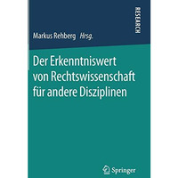 Der Erkenntniswert von Rechtswissenschaft f?r andere Disziplinen [Hardcover]