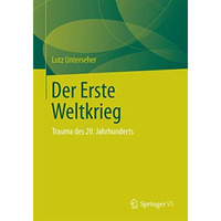 Der Erste Weltkrieg: Trauma des 20. Jahrhunderts [Paperback]