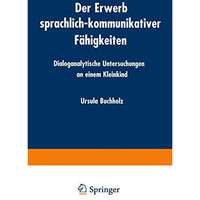 Der Erwerb sprachlich-kommunikativer F?higkeiten: Dialoganalytische Untersuchung [Paperback]