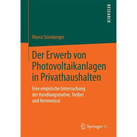 Der Erwerb von Photovoltaikanlagen in Privathaushalten: Eine empirische Untersuc [Paperback]