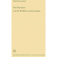 Der Felsendom und die Wallfahrt nach Jerusalem [Paperback]