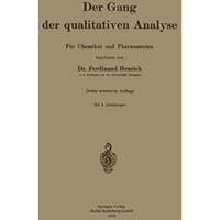 Der Gang der qualitativen Analyse: F?r Chemiker und Pharmazeuten [Paperback]