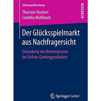 Der Gl?cksspielmarkt aus Nachfragersicht: Erkundung von Konvergenzen bei Online- [Paperback]