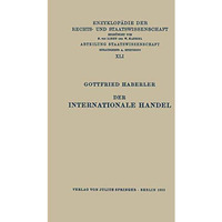 Der Internationale Handel: Theorie der Weltwirtschaftlichen Zusammenh?nge Sowie  [Paperback]