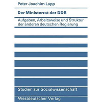 Der Ministerrat der DDR: Aufgaben, Arbeitsweise und Struktur der anderen deutsch [Paperback]