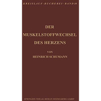 Der Muskelstoffwechsel des Herzens: Seine Physiologie, Pathologie und Klinik [Paperback]