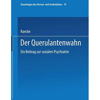 Der Querulantenwahn: Ein Beitrag zur sozialen Psychiatrie [Paperback]