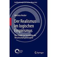 Der Realismus im logischen Empirismus: Eine Studie zur Geschichte der Wissenscha [Hardcover]