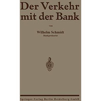 Der Verkehr mit der Bank: Eine Anleitung zur Benutzung des Bankkontos zur Pr?fun [Paperback]