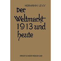 Der Weltmarkt 1913 und Heute [Paperback]