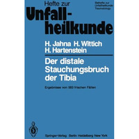 Der distale Stauchungsbruch der Tibia: Ergebnisse von 583 frischen F?llen [Paperback]