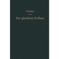 Der gleislose Erdbau: Anwendung und Einsatz der Ger?te Organisation und Kalkulat [Paperback]