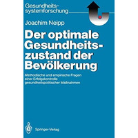 Der optimale Gesundheitszustand der Bev?lkerung: Methodische und empirische Frag [Paperback]