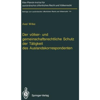 Der v?lker- und gemeinschaftsrechtliche Schutz der T?tigkeit des Auslandskorresp [Paperback]