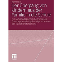 Der ?bergang von Kindern aus der Familie in die Schule: Ein sozialp?dagogisch be [Paperback]