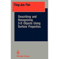 Describing and Recognizing 3-D Objects Using Surface Properties [Hardcover]