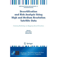 Desertification and Risk Analysis Using High and Medium Resolution Satellite Dat [Paperback]