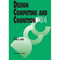 Design Computing and Cognition 04 [Hardcover]