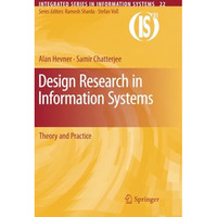 Design Research in Information Systems: Theory and Practice [Paperback]