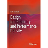 Design for Durability and Performance Density [Paperback]