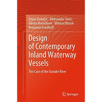 Design of Contemporary Inland Waterway Vessels: The Case of the Danube River [Hardcover]