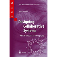 Designing Collaborative Systems: A Practical Guide to Ethnography [Paperback]