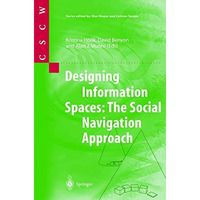 Designing Information Spaces: The Social Navigation Approach [Paperback]