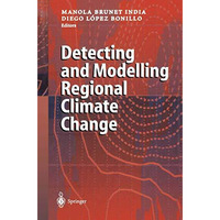 Detecting and Modelling Regional Climate Change [Paperback]