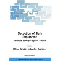 Detection of Bulk Explosives Advanced Techniques against Terrorism: Proceedings  [Paperback]