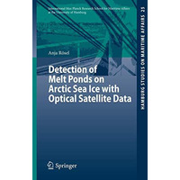 Detection of Melt Ponds on Arctic Sea Ice with Optical Satellite Data [Paperback]