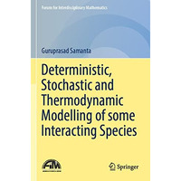 Deterministic, Stochastic and Thermodynamic Modelling of some Interacting Specie [Paperback]