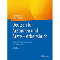 Deutsch f?r ?rztinnen und ?rzte - Arbeitsbuch: Fit f?r die Fachsprachpr?fung, in [Paperback]