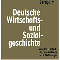 Deutsche Wirtschafts- und Sozialgeschichte: Von der Fr?hzeit bis zum Ausbruch de [Paperback]