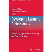 Developing Learning Professionals: Integrating Experiences in University and Pra [Paperback]