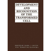 Development and Recognition of the Transformed Cell [Paperback]