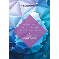 Development and Sustainable Growth of Mauritius [Hardcover]