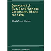 Development of Plant-Based Medicines: Conservation, Efficacy and Safety [Paperback]