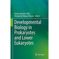 Developmental Biology in Prokaryotes and Lower Eukaryotes [Hardcover]