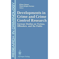 Developments in Crime and Crime Control Research: German Studies on Victims, Off [Paperback]