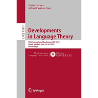 Developments in Language Theory: 27th International Conference, DLT 2023, Ume?,  [Paperback]