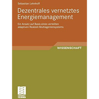 Dezentrales vernetztes Energiemanagement: Ein Ansatz auf Basis eines verteilten  [Paperback]