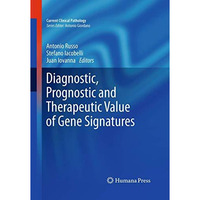 Diagnostic, Prognostic and Therapeutic Value of Gene Signatures [Paperback]