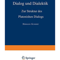 Dialog und Dialektik: Zur Struktur des Platonischen Dialogs [Paperback]